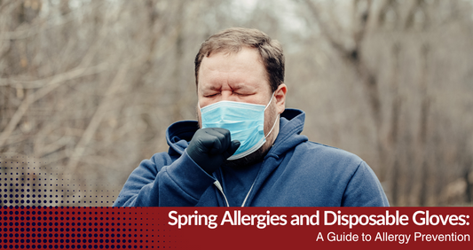 Spring Allergies and Disposable Gloves: A Guide to Allergy Prevention