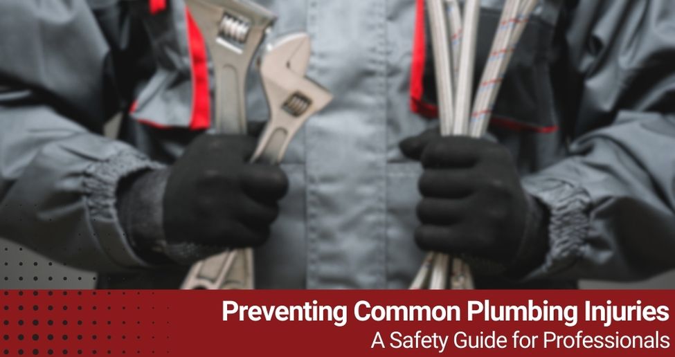 Preventing Common Plumbing Injuries: A Safety Guide for Professionals